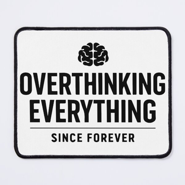 Item preview, "Overthinking Everything Since Forever" designed and sold by FunnyTeesWorld.