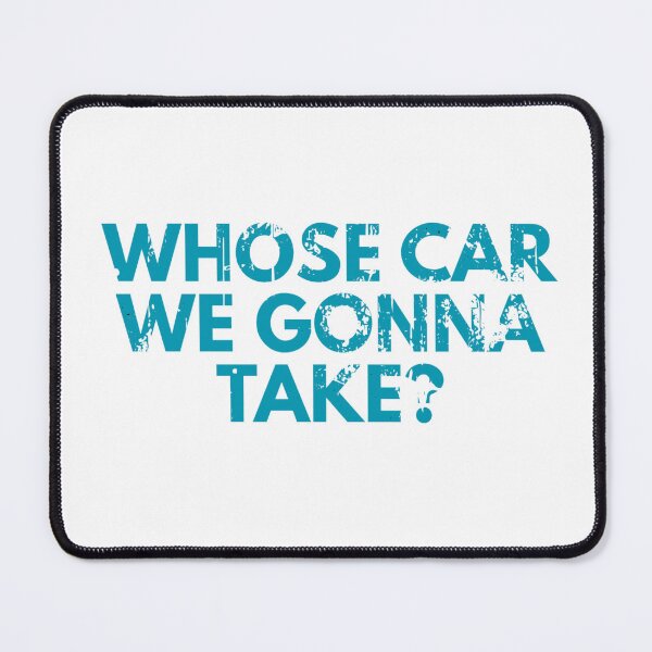 Item preview, Whose Car We Gonna Take designed and sold by Dondonmart.