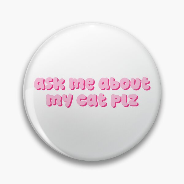 Item preview, ask me about my cat plz | Funny Cat Lover Gift, Cute Pink Kawaii Cat Design designed and sold by Nesstitches.