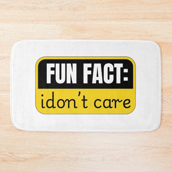 Item preview, Fun Fact I Don't Care designed and sold by Dondonmart.