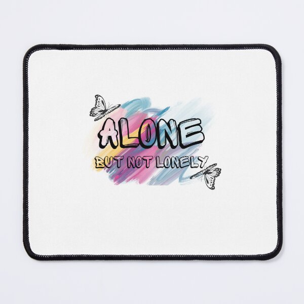 Item preview, Alone But Not Lonely designed and sold by Artbytira.