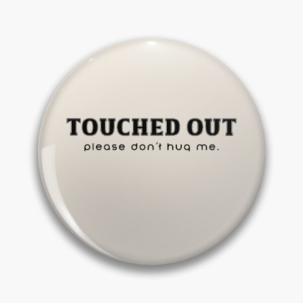 Item preview, Touched out. Please don’t hug me. designed and sold by DesignMindSG.