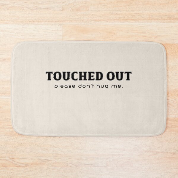Item preview, Touched out. Please don’t hug me. designed and sold by DesignMindSG.
