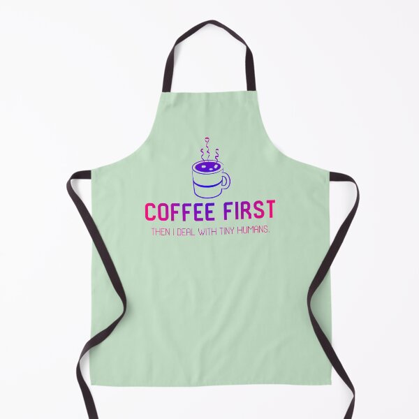 Item preview, Coffee first. Then I deal with tiny humans. designed and sold by DesignMindSG.