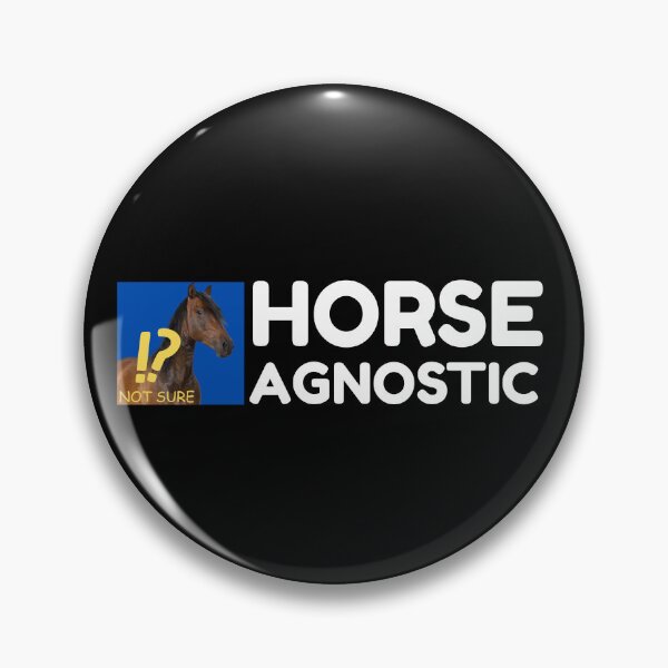 Item preview, Funny Horse Agnostic, Not Sure designed and sold by Idontwannaknow.