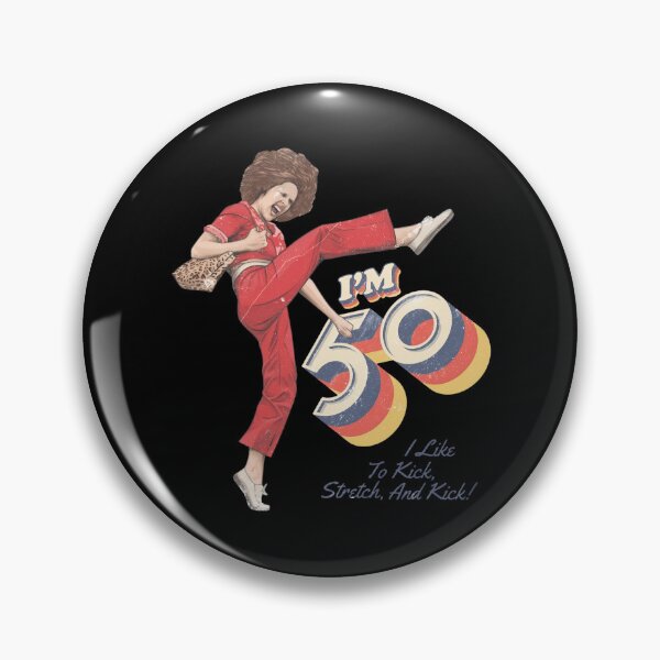 Item preview, Sally Omalley, I'm 50 i like to kick, streth, and kick! designed and sold by ThePrintPig.