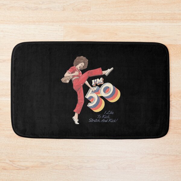 Item preview, Sally Omalley, I'm 50 i like to kick, streth, and kick! designed and sold by ThePrintPig.