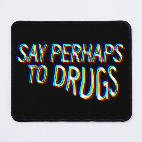 Item preview, Say Perhaps to Drugs - Trippy Psychedelic Glitch designed and sold by Nesstitches.