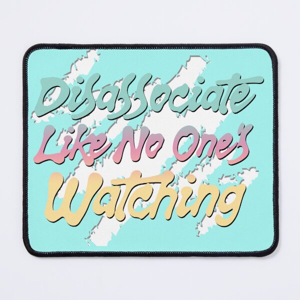 Item preview, Disassociate Like No One's Watching designed and sold by ReggieRaggz.