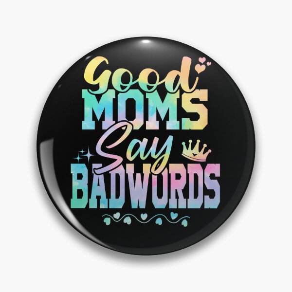 Item preview, Good Moms Say Bad Words Funny designed and sold by JanessaHardi.