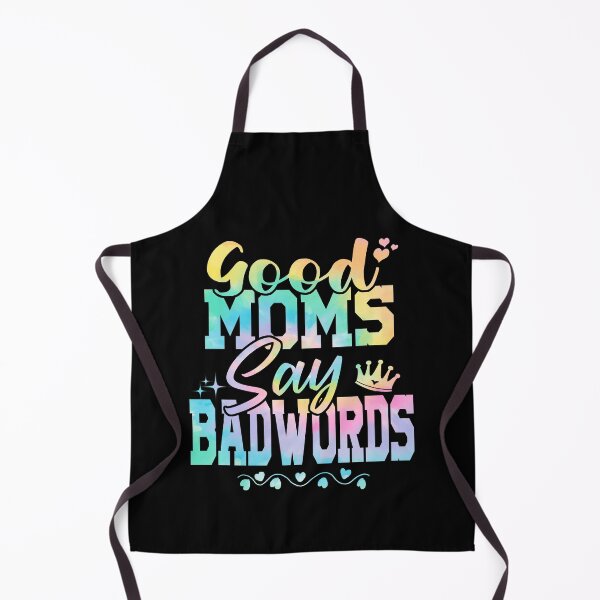 Item preview, Good Moms Say Bad Words Funny designed and sold by JanessaHardi.