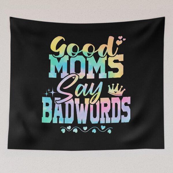 Item preview, Good Moms Say Bad Words Funny designed and sold by JanessaHardi.