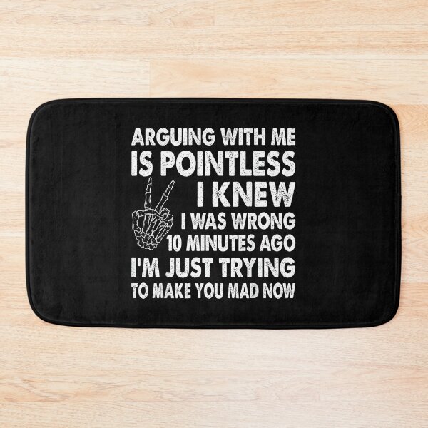 Item preview, Arguing With Me Is Pointless I Knew I Was Wrong 10 Minutes designed and sold by EugeneRBarnett.