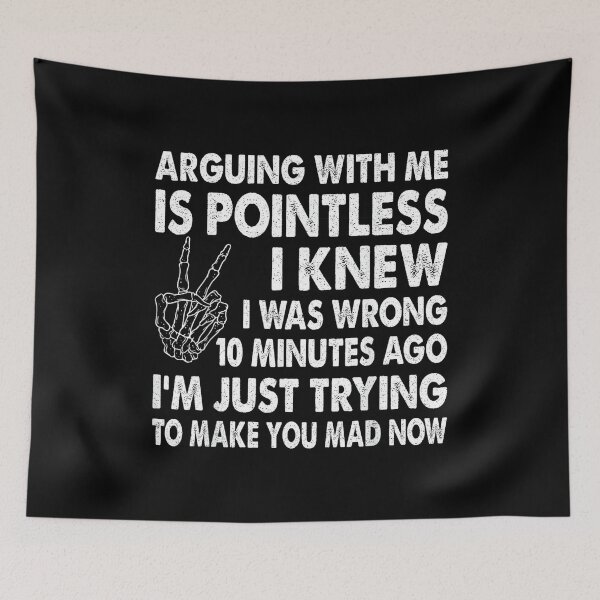 Item preview, Arguing With Me Is Pointless I Knew I Was Wrong 10 Minutes designed and sold by EugeneRBarnett.