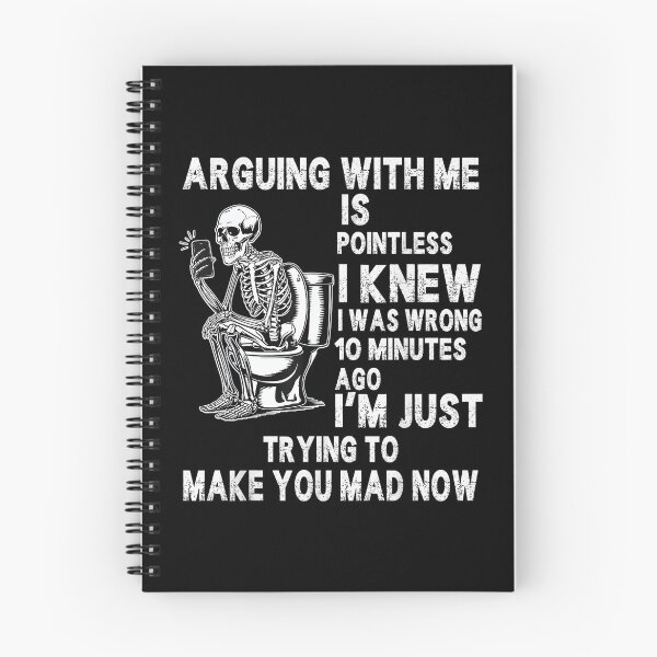 Item preview, Arguing with me is Pointless i Knew i was Wrong 10 Minutes designed and sold by EugeneRBarnett.