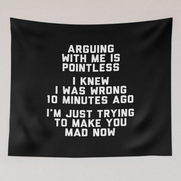 Item preview, Arguing With Me Is Pointless I Knew I Was Wrong 10 Minutes designed and sold by EugeneRBarnett.