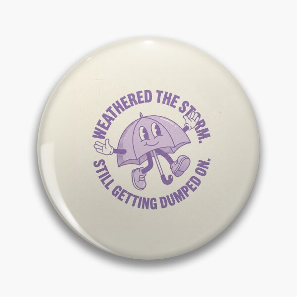 Item preview, Weathered the Storm. Still Getting Dumped On. | Sunny-side Downside designed and sold by DudeDrew12.