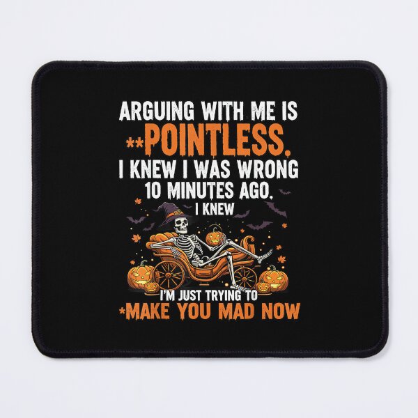 Item preview, Arguing with Me is Pointless I Knew I was Wrong Skeleton designed and sold by EugeneRBarnett.