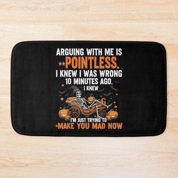 Item preview, Arguing with Me is Pointless I Knew I was Wrong Skeleton designed and sold by EugeneRBarnett.