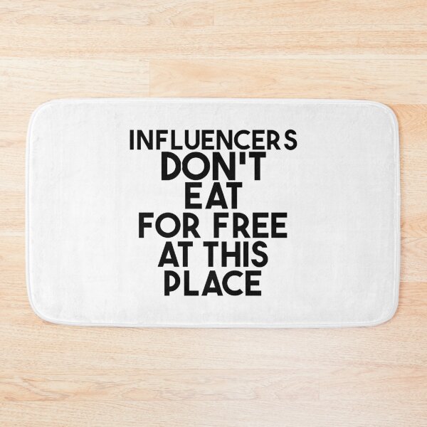 Item preview, Influencers don't eat for free at this place. designed and sold by OneLittleCrow.