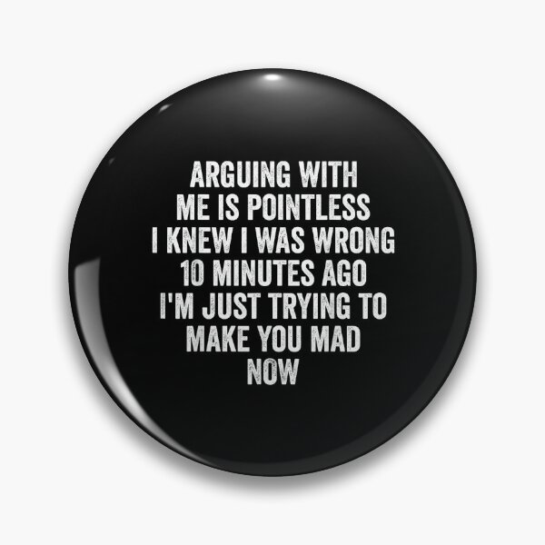 Item preview, Arguing With Me Is Pointless I Knew I Was Wrong designed and sold by EugeneRBarnett.