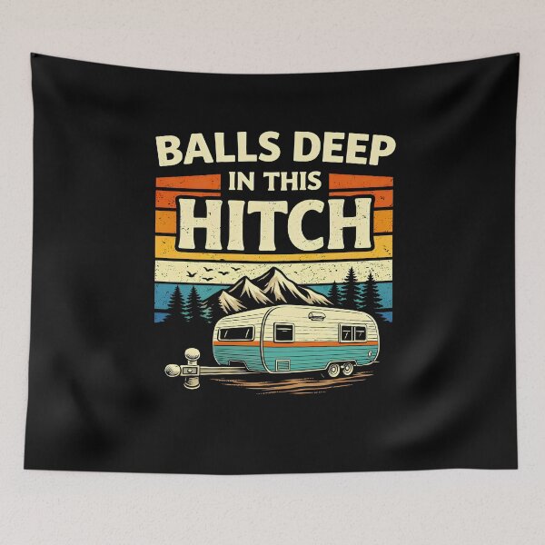 Item preview, Balls Deep in This Hitch designed and sold by JODYSMORGAN.