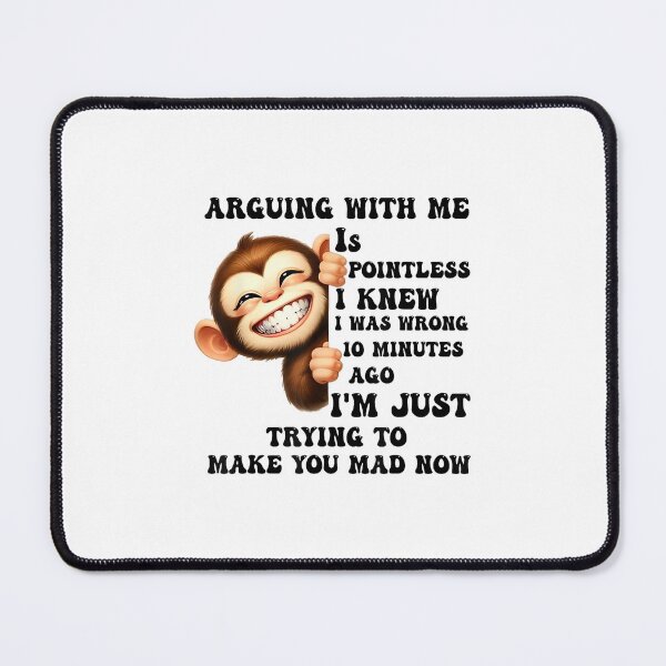 Item preview, Arguing With Me Is Pointless I Knew Was Wrong 10 Minutes Ago designed and sold by EugeneRBarnett.