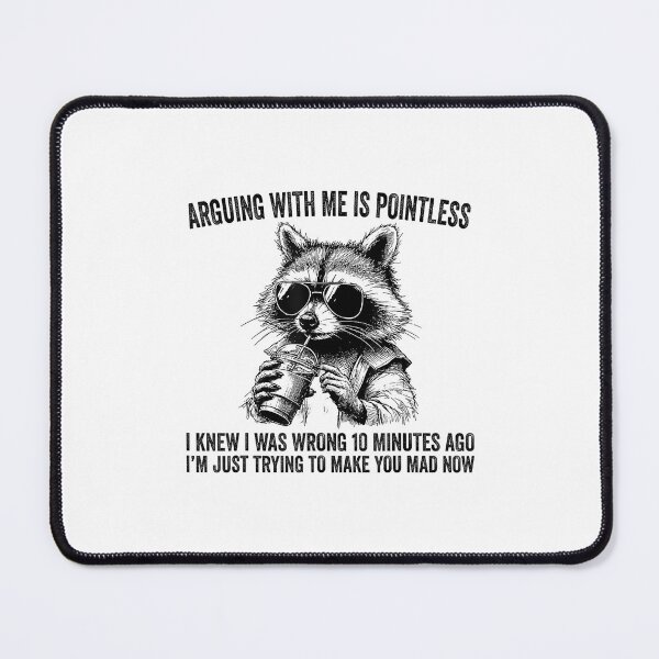 Item preview, arguing with me is pointless i knew i was wrong 10 minutes designed and sold by EugeneRBarnett.