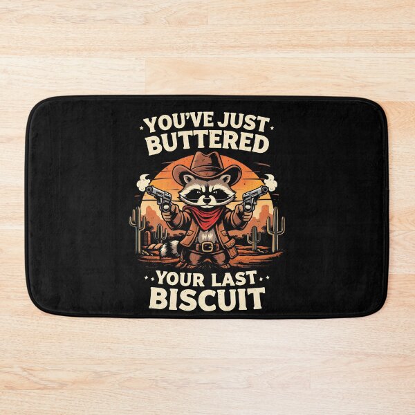 Item preview, You've Just Buttered Your Last Biscuit designed and sold by JODYSMORGAN.