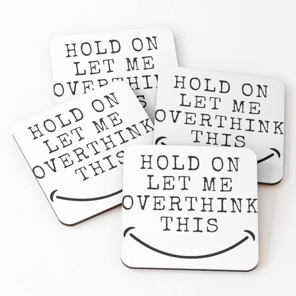 Item preview, HOLD ON LET ME OVERTHINK THIS designed and sold by teccajiro.