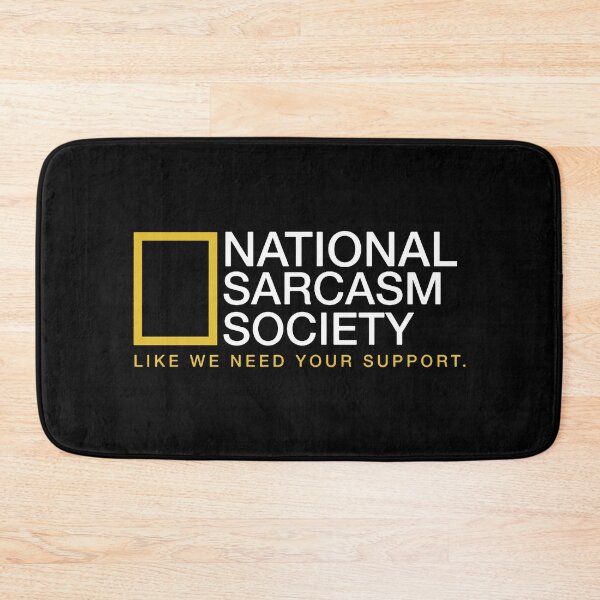 Item preview, National Sarcasm Society designed and sold by saragluck.