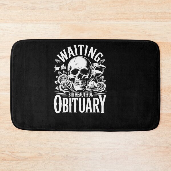Item preview, Funny Sarcastic Waiting for Big Beautiful Obituary designed and sold by Dressed For  Duty.