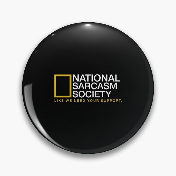 Item preview, National Sarcasm Society designed and sold by sandyohara.