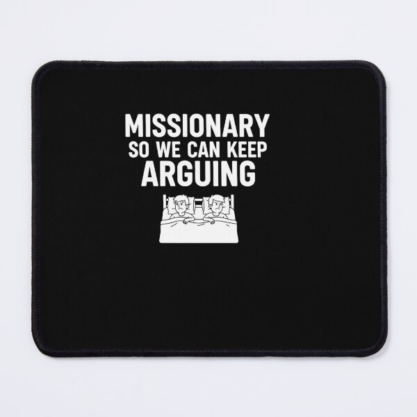Item preview, Missionary So We Can Keep Arguing Funny Saying designed and sold by Dressed For  Duty.