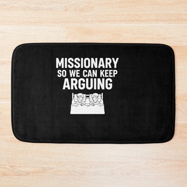 Item preview, Missionary So We Can Keep Arguing Funny Saying designed and sold by Dressed For  Duty.