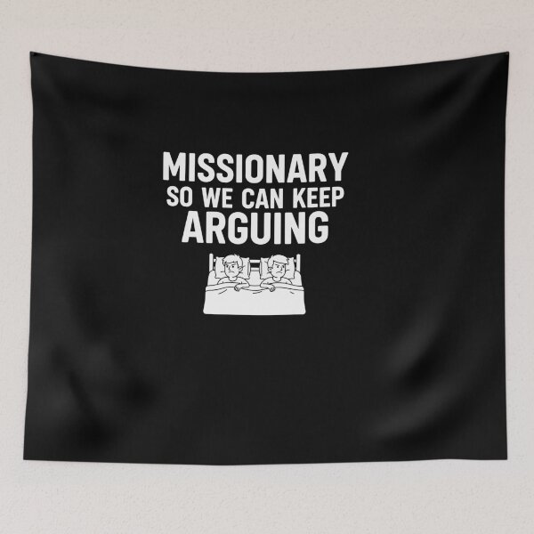 Item preview, Missionary So We Can Keep Arguing Funny Saying designed and sold by Dressed For  Duty.
