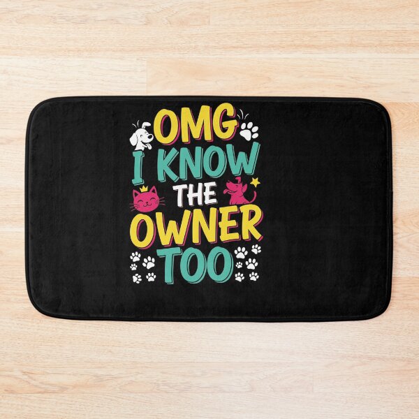 Item preview, OMG I Know The Owner Too Funny Saying Pet Lover designed and sold by Dressed For  Duty.