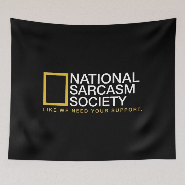 Item preview, National Sarcasm Society designed and sold by williamserika.