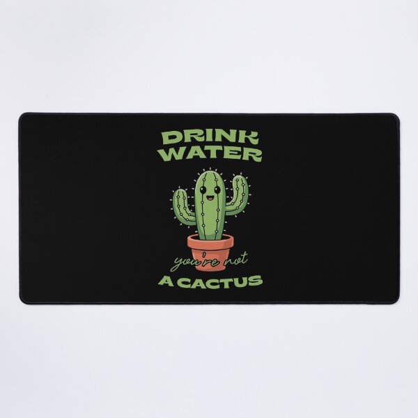 Item preview, Drink Water You’re Not a Cactus – Funny Cute Plant Reminder Design designed and sold by TipTop GFX.