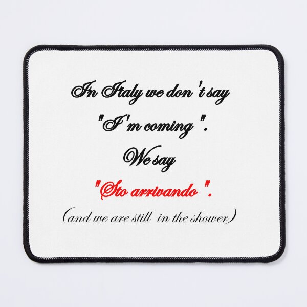 Item preview, Sarcastic Italian Sto Arrivando I'm Coming Punctuality Meme designed and sold by TheItaliandilemma.