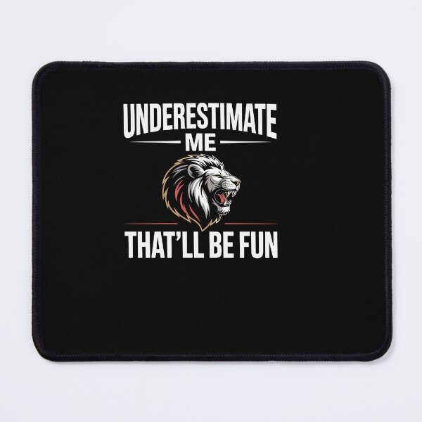 Item preview, Underestimate Me That'll Be Fun Sarcastic Quote designed and sold by Dressed For Duty.
