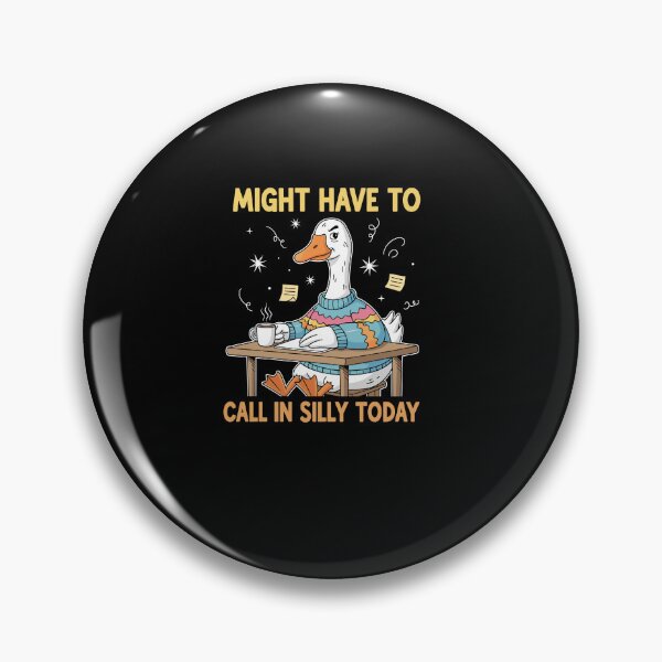 Item preview, Goose Might Have To Call In Silly Today designed and sold by Dressed For  Duty.