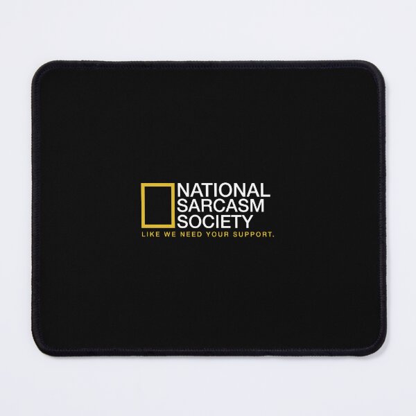 Item preview, National Sarcasm Society designed and sold by saragraya.