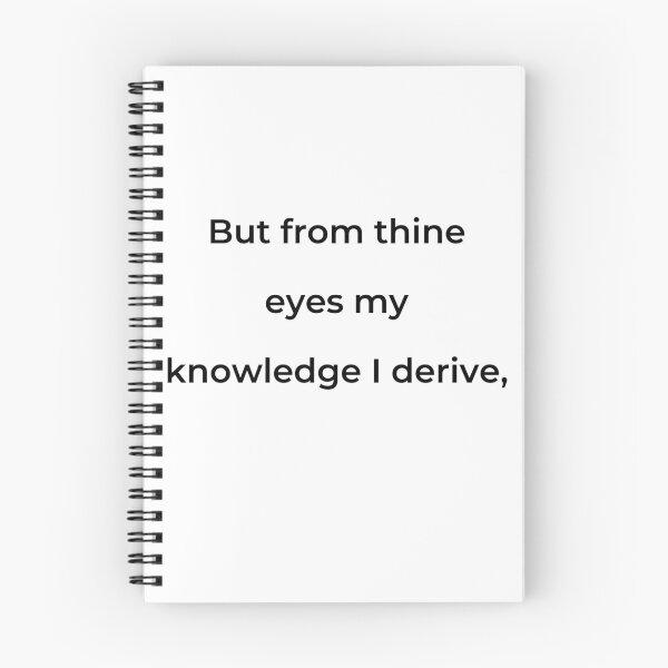 Item preview, "But from thine eyes my knowledge I derive," - print black designed and sold by ariksworld.