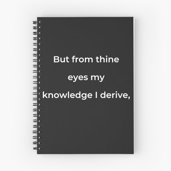Item preview, "But from thine eyes my knowledge I derive," - print white designed and sold by ariksworld.
