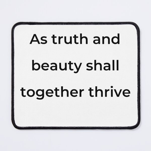 Item preview, "As truth and beauty shall together thrive" - print black designed and sold by ariksworld.