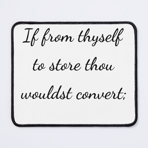 Item preview, "If from thyself, to store thou wouldst convert;" - handwriting black designed and sold by ariksworld.