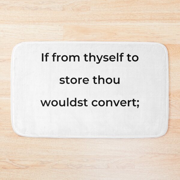 Item preview, "If from thyself, to store thou wouldst convert;" - print black designed and sold by ariksworld.