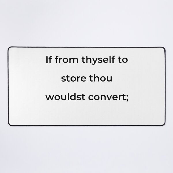 Item preview, "If from thyself, to store thou wouldst convert;" - print black designed and sold by ariksworld.