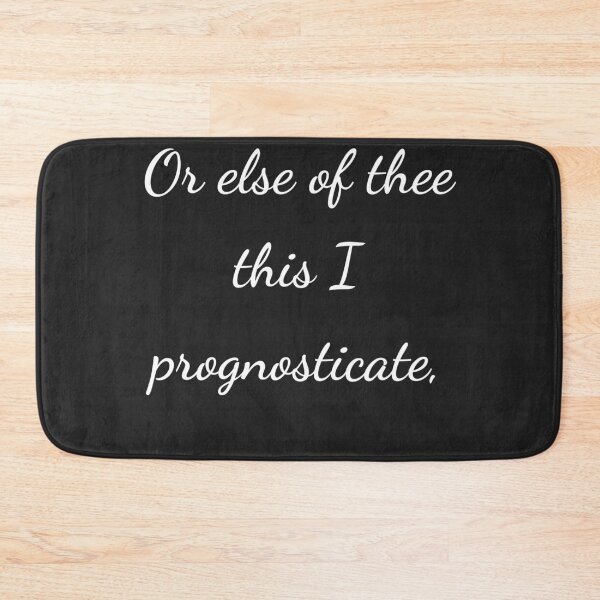 Item preview, "Or else of thee this I prognosticate," - handwriting white designed and sold by ariksworld.